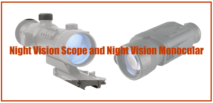 Night Vision Scope vs Monocular